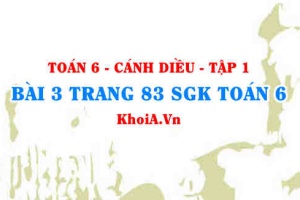 Bài 3 trang 83 SGK Toán 6 tập 1 Cánh Diều